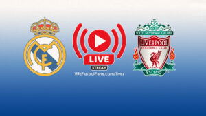 real madrid vs liverpool live stream